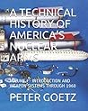 A TECHNICAL HISTORY OF AMERICA'S NUCLEAR ARMS: VOLUME I - INTRODUCTION AND WEAPON SYSTEMS THROUGH 1960