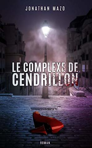 Le Complexe de Cendrillon: Drame/Thriller (French Edition)