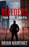 Bleeders: Book 1, The Red Death Bleeders: Book 1, The Red Death
