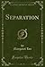 Separation (Classic Reprint)