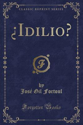¿Idilio? (Classic Reprint)