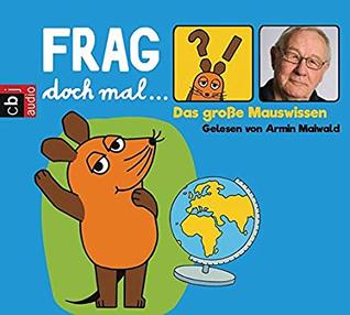 Das große Mauswissen (Frag doch mal. die Maus!)