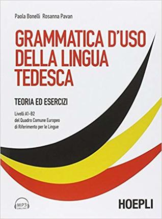 Grammatica d'uso della lingua tedesca: Teoria ed esercizi