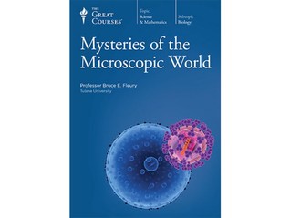Mysteries of the Microscopic World (The Great Course, #1551)