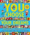 You Choose Your Dreams You Choose Your Dreams