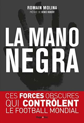 La mano negra - Ces forces obscures qui contrôlent le football mondial (French Edition)