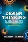 Design Thinking for School Leaders by Alyssa Gallagher