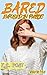 BARED! Volume Four: Exposed...