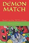 Demon Match: Book 1 of the SEOS trilogy Demon Match: Book 1 of the SEOS trilogy