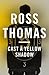 Cast a Yellow Shadow by Ross Thomas