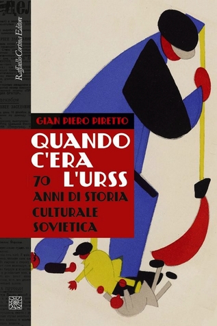 Quando c'era l'URSS. 70 anni di storia culturale sovietica (Hardcover)