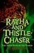 Ratha and Thistle-Chaser