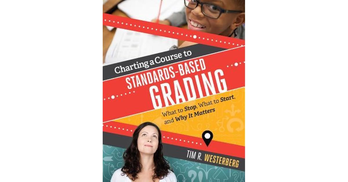 Charting a Course to StandardsBased Grading What to Stop, What to