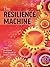 The Resilience Machine
