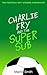 Charlie Fry and the Super S...
