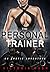 The Personal Trainer: An Er...