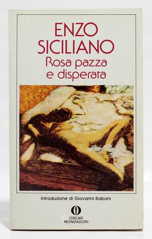 Rosa pazza e disperata
