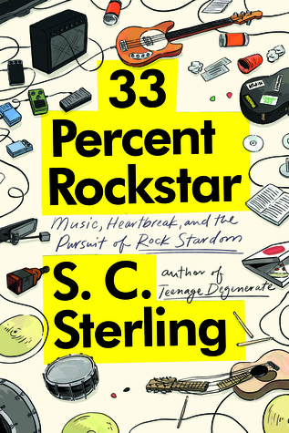 33 Percent Rockstar: Music, Heartbreak and the Pursuit of Rock Stardom