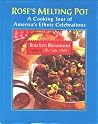 Rose's Melting Pot: A Cooking Tour of America's Ethnic Celebrations Rose's Melting Pot: A Cooking Tour of America's Ethnic Celebrations