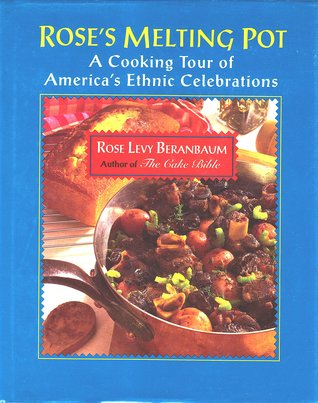 Rose's Melting Pot: A Cooking Tour of America's Ethnic Celebrations (Hardcover)