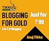 Blogging for Gold by Anuj Tikku