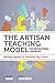 The Artisan Teaching Model ...