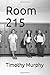 Room 215 by Timothy Murphy