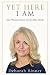 Yet Here I Am by Deborah Binner