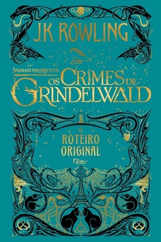 Animais Fantásticos: Os Crimes de Grindelwald - O Roteiro Original
