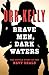 Brave Men, Dark Waters: The Untold Story of the Navy Seals