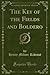 The Key of the Fields and Boldero (Classic Reprint)