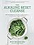 The Alkaline Reset Cleanse by Ross Bridgeford