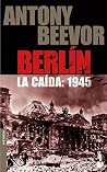Berlín. La caída:...