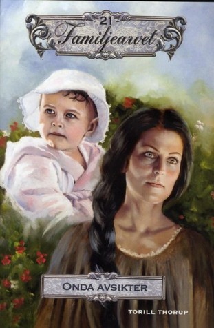 Onda avsikter (Familjearvet, #21)