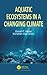 Aquatic Ecosystems in a Changing Climate