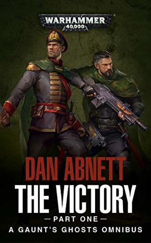 The Victory (Gaunt's Ghosts, #12-13)