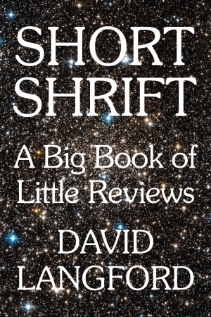 Short Shrift: A Big Book of Little Reviews