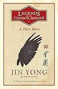 A Hero Born (Legends of the Condor Heroes, #1)