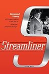 Streamliner: Raymond Loewy and Image-making in the Age of American Industrial Design