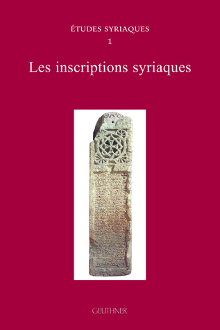 Les inscriptions syriaques (Etudes syriaques, #1)