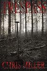Trespass by Chris    Miller