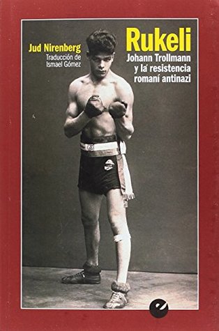 Rukeli. Johann Trollmann y la resistencia romaní antinazi (Paperback)