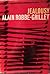 Jealousy by Alain Robbe-Grillet