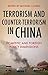 Terrorism and Counter-Terrorism in China: Domestic and Foreign Policy Dimensions