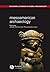 Mesoamerican Archaeology: Theory and Practice (Wiley Blackwell Studies in Global Archaeology)