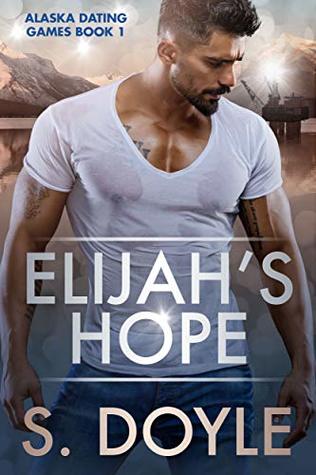 Elijah's Hope (Alaska Dating Games, #1)