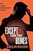 Except for the Bones (The Alan Bernhardt Novels Book 3)