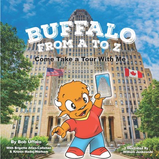 Buffalo From A to Z, Come Take a Tour With Me (Hardcover)