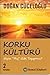 Korku Kültürü: Niçin “Mış” Gibi Yaşıyoruz? (Turkish Edition)