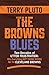 The Browns Blues: Two Decades of Utter Frustration: Why Everything Kept Going Wrong for the Cleveland Browns